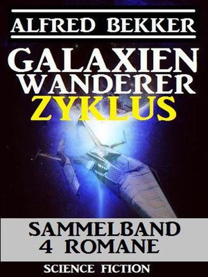 cover image of Galaxienwanderer Zyklus Sammelband 4 Romane
